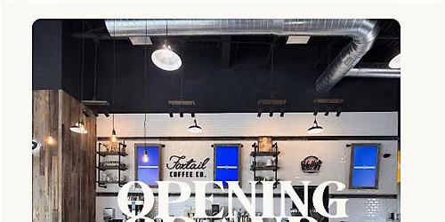 Foxtail Coffee Grand Opening