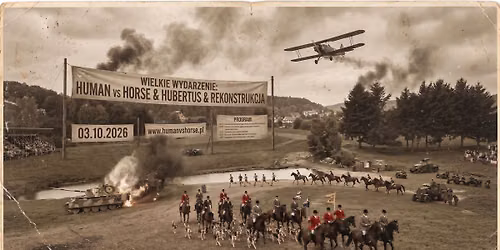 Hubertus 2026 & Human vs Horse - wy\u015bcig Cz\u0142owiek kontra ko\u0144 & Wielka Inscenizacja Historyczna