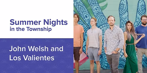John Welsh & Los Valientes \u2013 Summer Nights in the Township