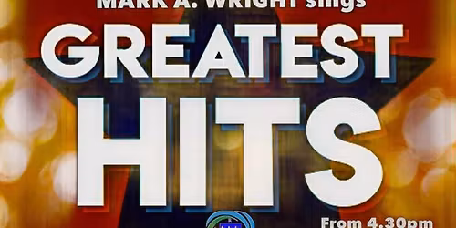 GREATEST HITS w\/Mark A. Wright @ Rustington Sports & Social Club