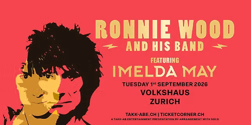 Ronnie Wood and his band ft. Imelda May \u00b7 Volkshaus Zurich \u00b7 Tue, 01 September