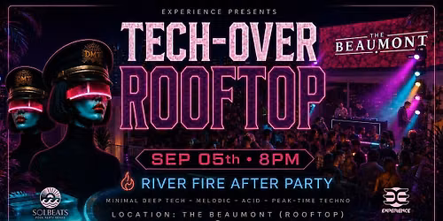 Tech\u2011over Rooftop - The Beaumont (River Fire After Party)
