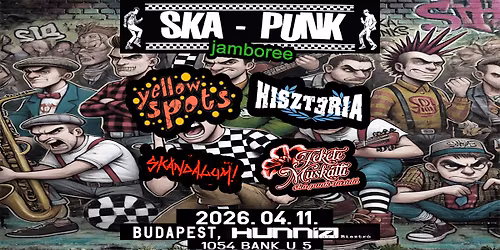 SKA-PUNK Jamboree-YELLOW SPOTS, HISZT\u00c9RIA, FEKETE MUSK\u00c1TLI, SKANDALUM