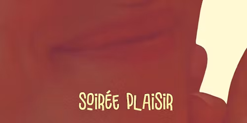 Soir\u00e9e Plaisir