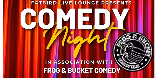 Comedy Night at Fatbird in association with Frog and Bucket