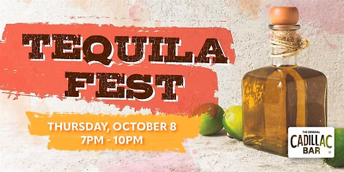 TEQUILA FEST at Cadillac Bar