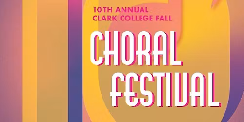 10th Annual Clark College Fall Choral Festival