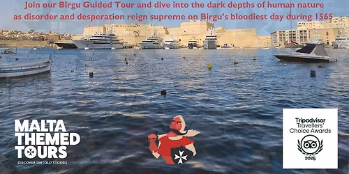 1565 \u2013 Great Siege Birgu Tour - NO MERCY ON MALTA!