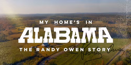 \u201cMy Home\u2019s in Alabama, the Randy Owen Story\u201d Screening