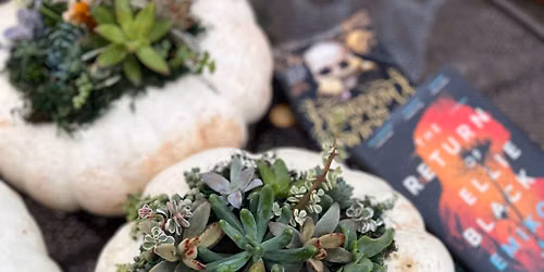 Succulent Pumpkin Workshop + Book Swap