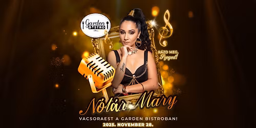 R\u00e1zd meg Szeged! N\u00f3t\u00e1r Mary vacsoraest a Garden Bistroban!