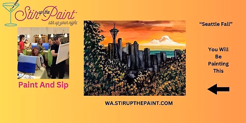 Seattle Paint and Sip, Paint Party, Paint Night  With Stir Up The Paint