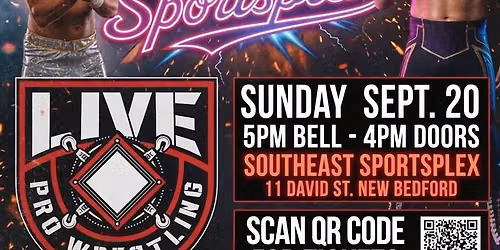 LIVE Pro Wrestling debuts at Southeast Sportsplex in New Bedford 9\/20!