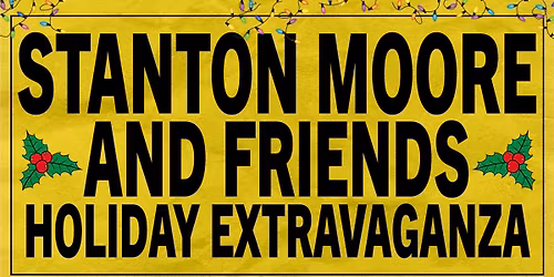 Stanton Moore And Friends Holiday Extravaganza