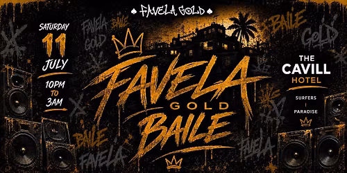 FAVELA GOLD BAILE - THE CAVILL HOTEL