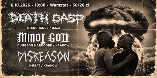 Death Gasp (US) + Minor God (PL) + Disreason (PL) | 06.10.26 | Warsztat