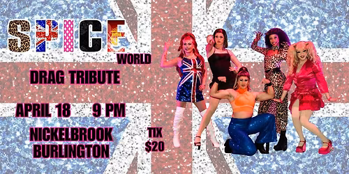 SPICE WORLD LIVE! SPICE GIRLS DRAG TRIBUTE SHOW!