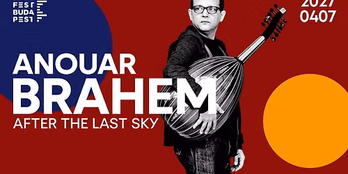 ANOUAR BRAHEM | AFTER THE LAST SKY