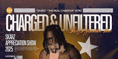 CHARGED & UNFILTERED: SKARZ APPRECIATION SHOW