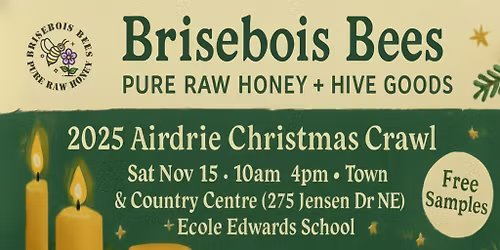 \ud83c\udf6f Brisebois Bees at the 2025 Airdrie Christmas Crawl! \ud83c\udf84