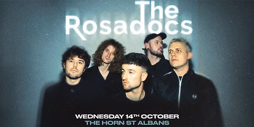 The Rosadocs | The Horn, St Albans