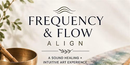 Frequency & Flow: Align