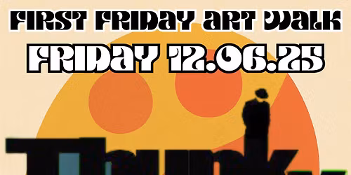 First Friday Art Walk - Live Show - Thunky Nershal \/ Field Trip