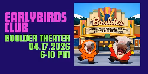 Earlybirds Club | Boulder Theater