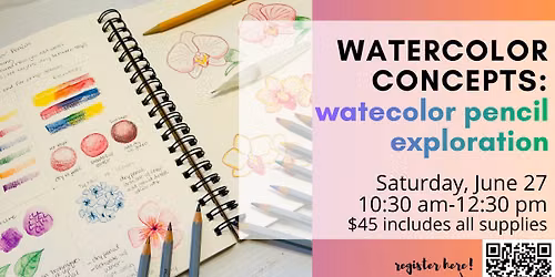 Watercolor Concepts: Watercolor Pencil Exploration