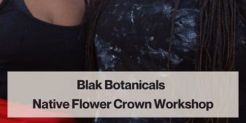 Blak Botanicals - Floral Crown Workshop \u2013 NAIDOC Week: 50 Years of Deadly