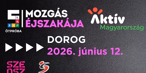 Mozg\u00e1s \u00c9jszak\u00e1ja Dorog 2026.