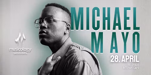 MICHAEL MAYO \/\/ 28. april \/\/ Musicology Sessions