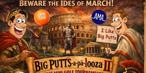 Big Putts-a-pa-looza II