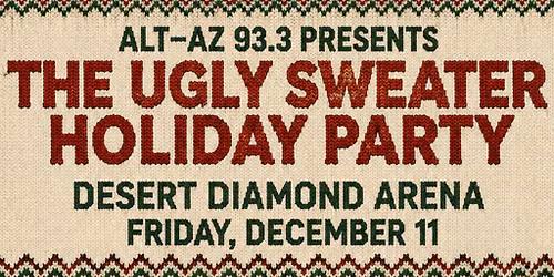 Alt. AZ 93-3 Presents The Ugly Sweater Holiday Party