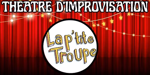 "LA P'TITE TROUPE" THEATRE D'IMPROVISATION @SKUMENN