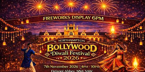 \u2728 NORTHAMPTON BOLLYWOOD DIWALI FESTIVAL 2026 \u2728