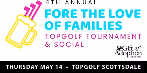 4th Annual Fore the Love of Families TopGolf Tournament