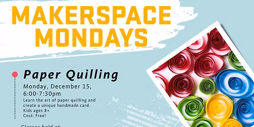 Makerspace Mondays: Paper Quilling