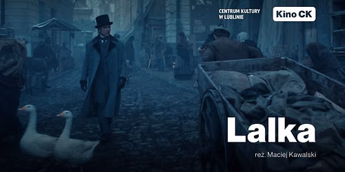 \u201eLalka\u201d, re\u017c. Maciej Kawalski | Kino CK [PREMIERA]