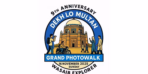 Dekh Lo Multan Grand Photowalk 16 November 2025