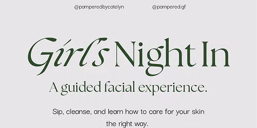 Girls Night In - A Guided Facial Experience