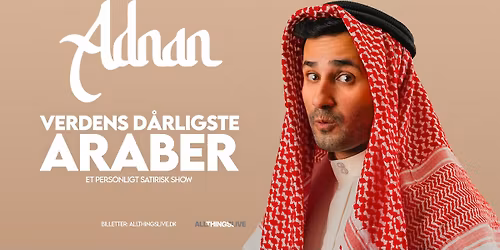 Adnan - Verdens D\u00e5rligste Araber - Magasinet, Odense