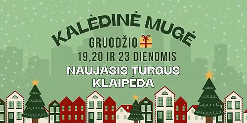 Naujojo turgaus KAL\u0116DIN\u0116 MUG\u0116