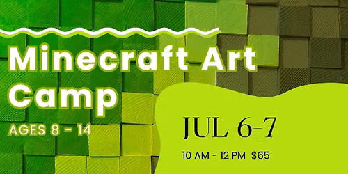 Minecraft Art Camp!