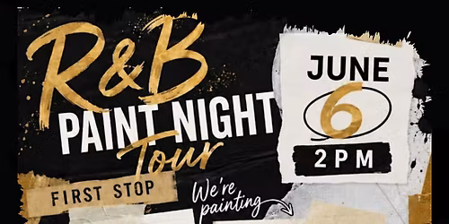 R & B Paint & Dine Tour