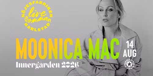 Moonica Mac p\u00e5 Innerg\u00e5rden | N\u00f6jesfabriken, Karlstad