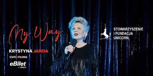\u2764\ufe0f Krystyna Janda "MY WAY" - charytatywny spektakl Stowarzyszenia i Fundacji UNICORN