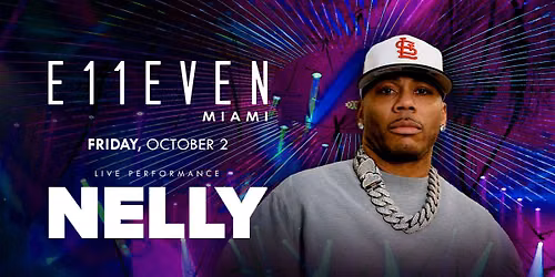 Nelly | Live Concert Party Friday | E11EVEN Miami Nightclub
