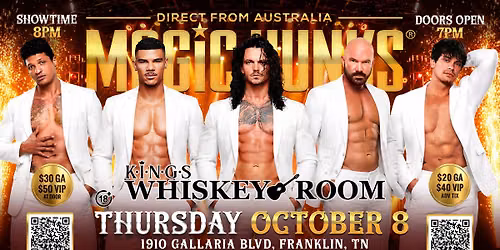 Oct 8th: Franklin, TN- MAGIC HUNKS\u00ae AUSTRALIAN TAKEOVER at Kings Dining & Entertainment
