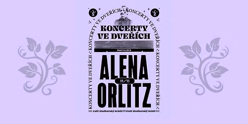 Koncerty ve dve\u0159\u00edch #3: ALENA ORLITZ